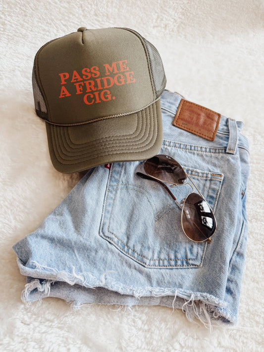 PASS ME A FRIDGE CIG TRUCKER HAT