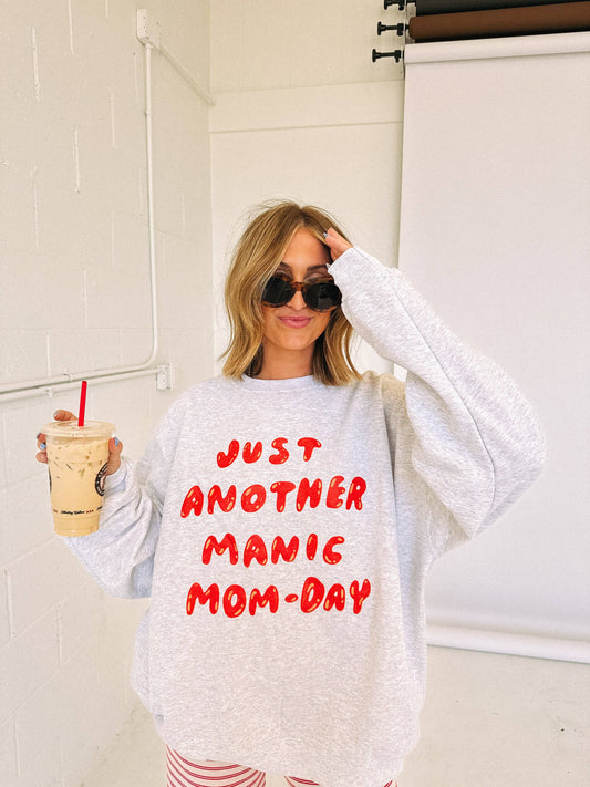 Manic mom-day sweatshirt